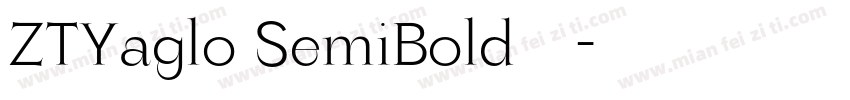 ZTYaglo SemiBold字体字体转换